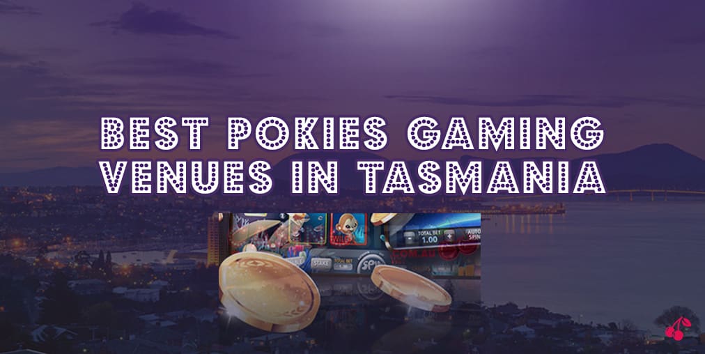 Where to play pokies machines in Tasmania, Australia