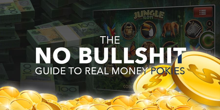 The No Bullshit guide to online pokies casinos No bullshit guide to real money online pokies